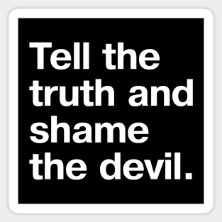 Vintage saying: Tell the truth and shame the devil. Sticker